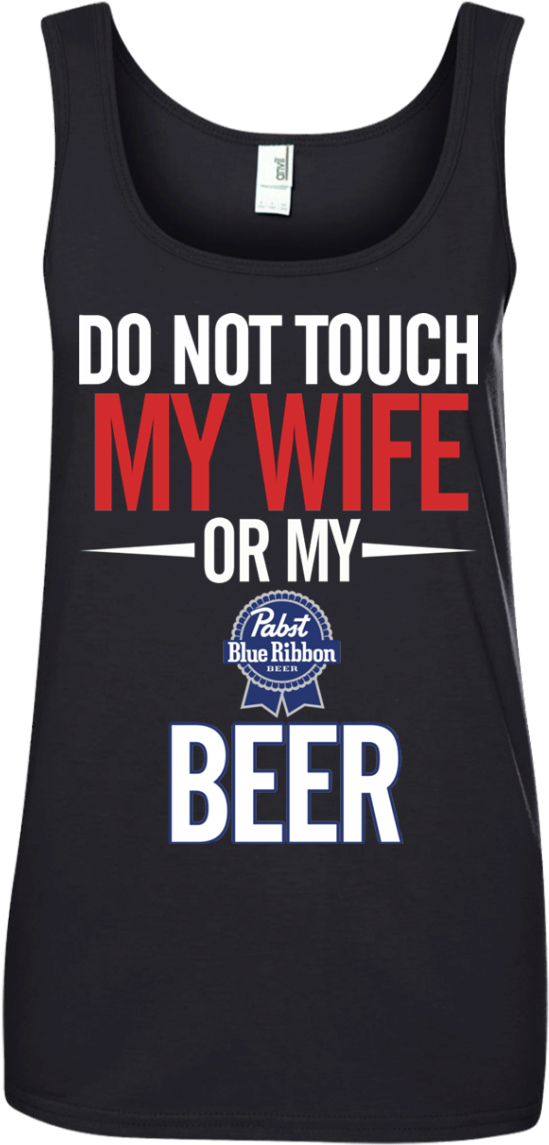 Do Not Touch My Wife Or My Pabst Blue Ribbon T Shirt - Paperboy Reed Roll With You (1155x1155), Png Download
