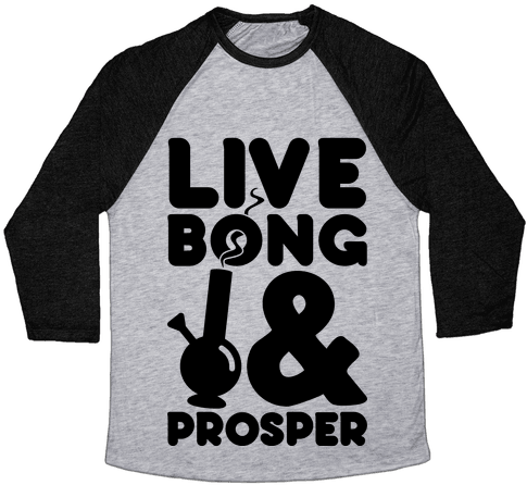 Live Bong And Prosper Baseball Tee - No Way Jose Shirt (484x484), Png Download