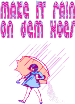 Make It Rain On Dem Hoes - Make It Rain On Them Hoes Shirt (674x518), Png Download