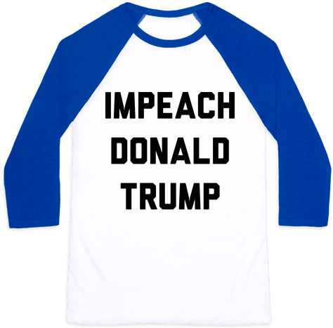 Impeach Donald Trump Baseball Tee - Need Money (484x484), Png Download
