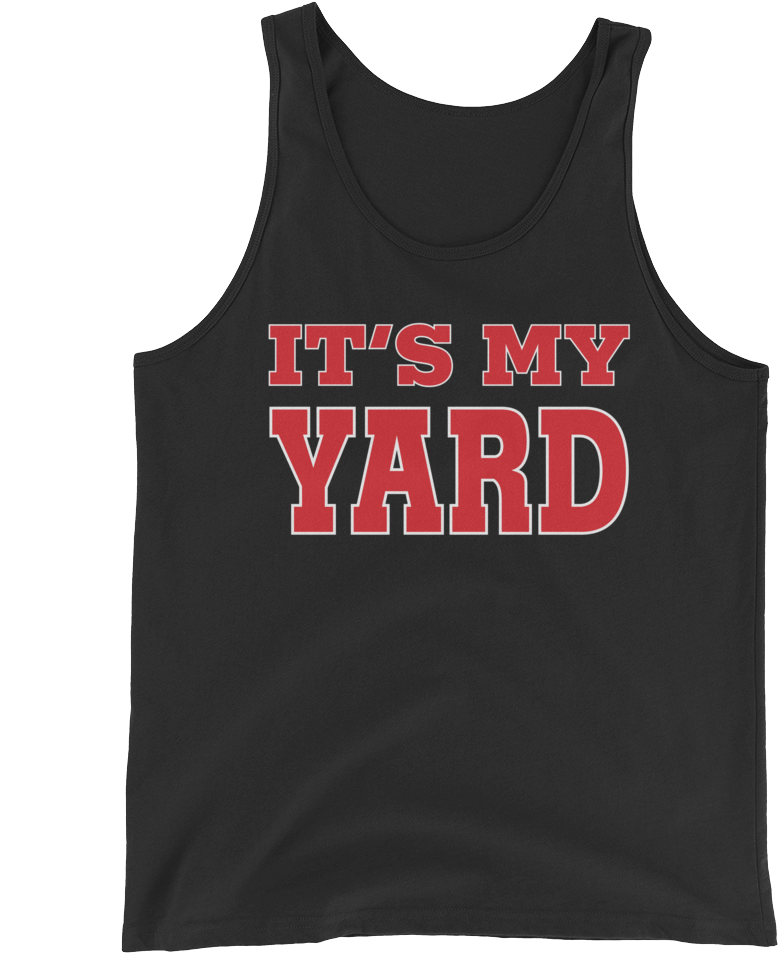 The Undertaker "it's My Yard" Unisex Tank Top - T-shirt (1000x1000), Png Download
