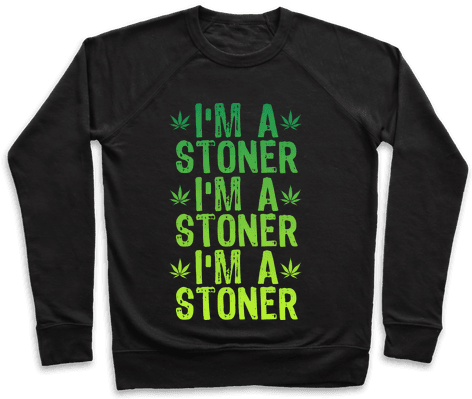 I'm A Stoner Pullover - Spill The Tea Quotes (484x484), Png Download