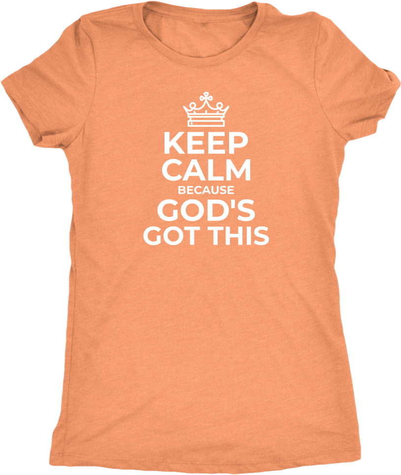 Keep Calm Because God's Got This Triblend T-shirt - Keep Calm (1024x1024), Png Download