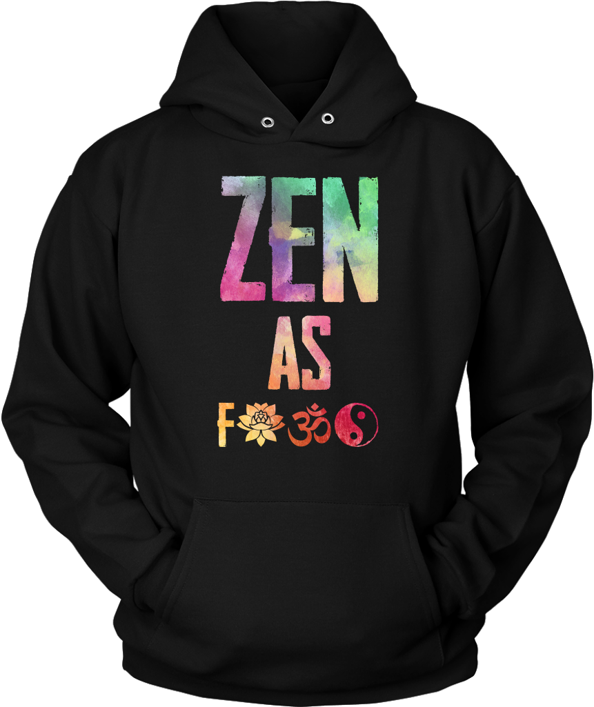Zen As F*ck Watercolor Hoodie - Just Let Go T−shirt Tank Top Hoodie (1024x1024), Png Download
