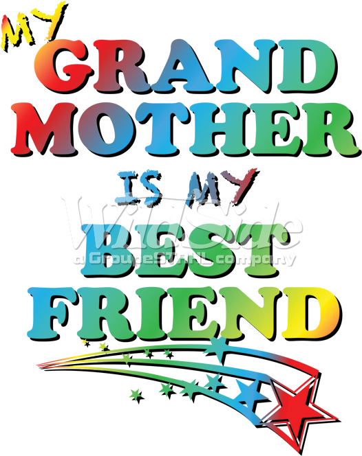My Grandmother Is My Best Friend - Portable Network Graphics (675x675), Png Download