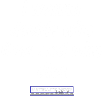I Wanna Decide Who Lives And Who Dies - Poster (350x350), Png Download