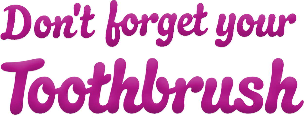 Don't Forget Your Toothbrush - Don T Forget Your Toothbrush (1351x569), Png Download