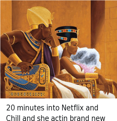 Chill, Girls, And Netflix - King Solomon And The Queen Of Sheba Black (400x432), Png Download