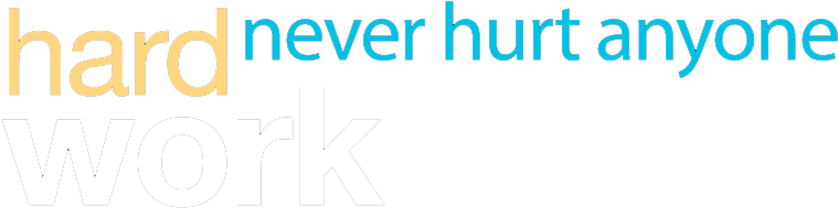 Hard Work Never Hurt Anyone - Things To Do Today (758x197), Png Download