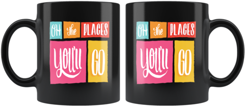 "oh The Places You'll Go" Mug - Sayings Coffee Cup Quotes (480x480), Png Download