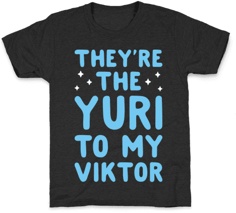 They're The Yuri To My Viktor Kids T-shirt - Best Gay Pride T Shirts (484x484), Png Download