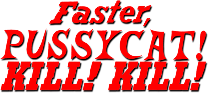 Fastertop - Faster Pussycat Kill Kill Logo (702x325), Png Download