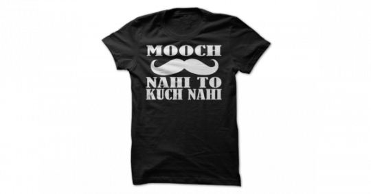 Mooch Nahi To Kuch Nahi T-shirt - Preschool Teacher T Shirts (540x283), Png Download