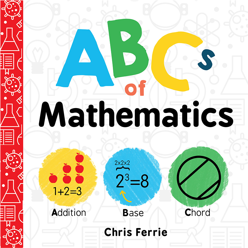 Abcs Of Mathematics - Abcs Of Mathematics By Chris Ferrie (900x900), Png Download