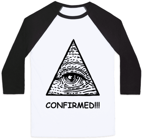 Illuminati Confirmed Baseball Tee - Don T Tell Me To Smile (484x484), Png Download