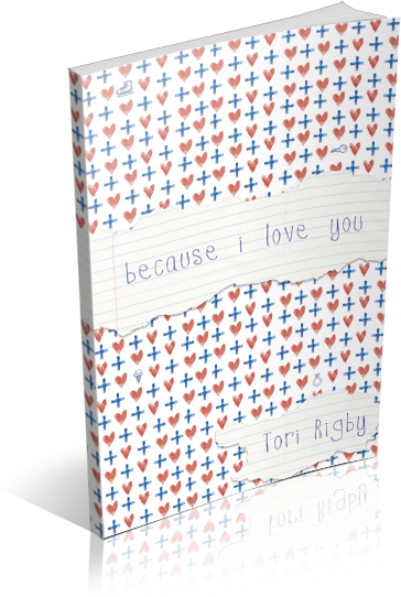 Because I Love You By Tori Rigby (368x550), Png Download