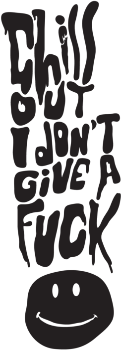 Smoke Cannabis Joint Kush Thc Stoner Girl - Chill Out I Dont Give A Fuck (500x750), Png Download