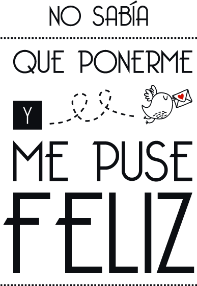Vinilo Decorativo Frase No Sabía Que Ponerme - Si No Sabes Que Ponerte Ponte Feliz (600x600), Png Download