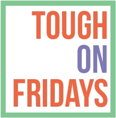Tough On Fridays - Sign (1200x900), Png Download