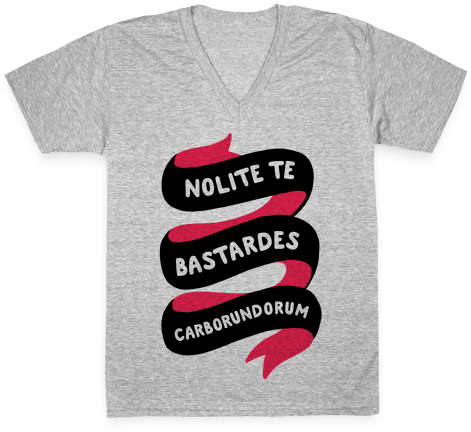 Nolite Te Bastardes Carborundorum Banner V-neck Tee - T-shirt (484x484), Png Download
