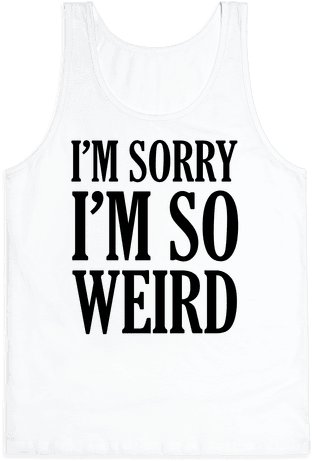 Sorry For Being So Weird (484x484), Png Download