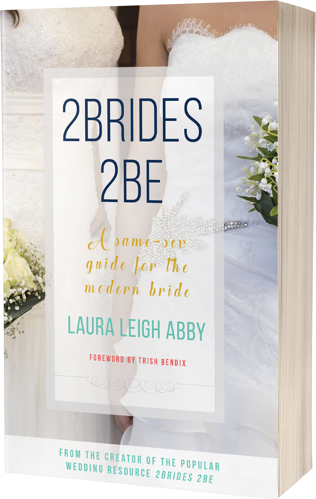 A Same-sex Guide For The Modern Bride - 2brides 2be By Laura Leigh Abby (1386x2000), Png Download