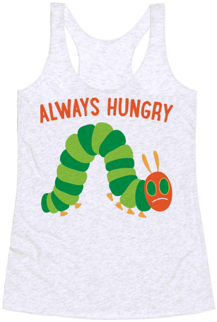 Always Hungry Caterpillar Racerback Tank Top - Space Force To Infinity And Beyond (484x484), Png Download