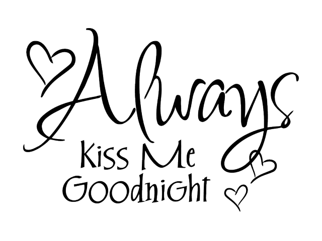 Good Night Png Transparent Images - Always Kiss Me Goodnight Vinyl Wall Sticker (640x480), Png Download