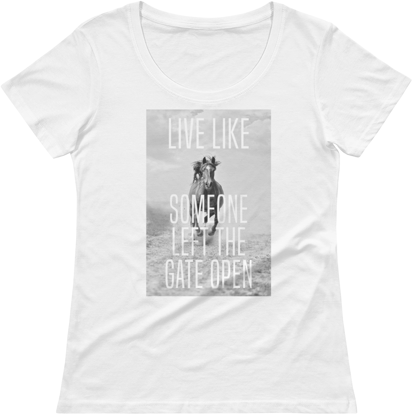 Live Like Someone Left The Gate Open Women's White - Horse (1000x1000), Png Download