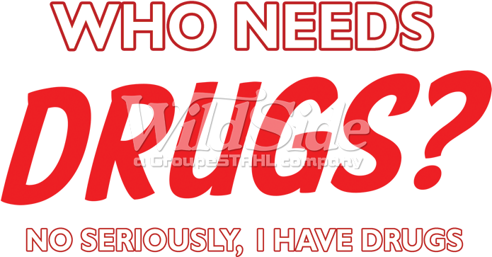 No, Seriously, I Have Drugs - Needs Drugs? No Seriously, I Have Drugs Funny Weed (709x709), Png Download