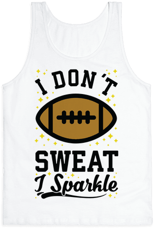 I Don't Sweat I Sparkle Football Tank Top - Cute Cross Country Shirts (484x484), Png Download