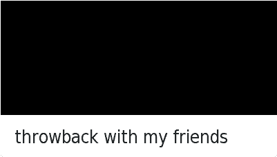 Friends, Funny, And Hellen Keller - Throwback With My Friends (400x300), Png Download