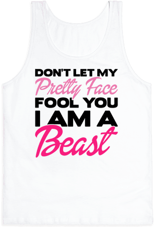 Im A Beast Dont Let My Face Fool You (484x484), Png Download