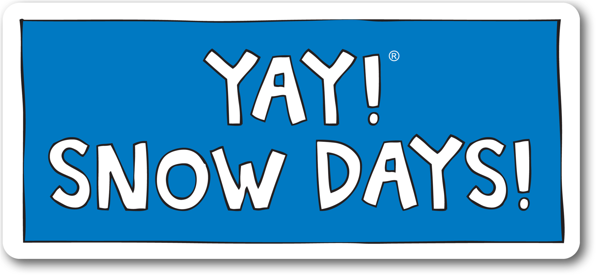 Snow Days Magnet - Yay! Life! Yay! Hiking! Sticker (2048x956), Png Download