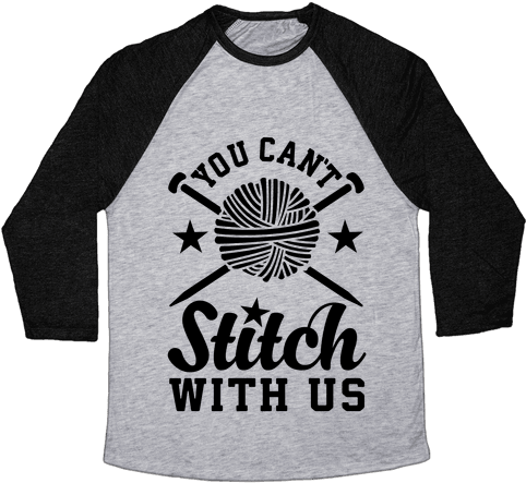 You Can't Stitch With Us Baseball Tee - Funny Cinco De Mayo Shirts (484x484), Png Download
