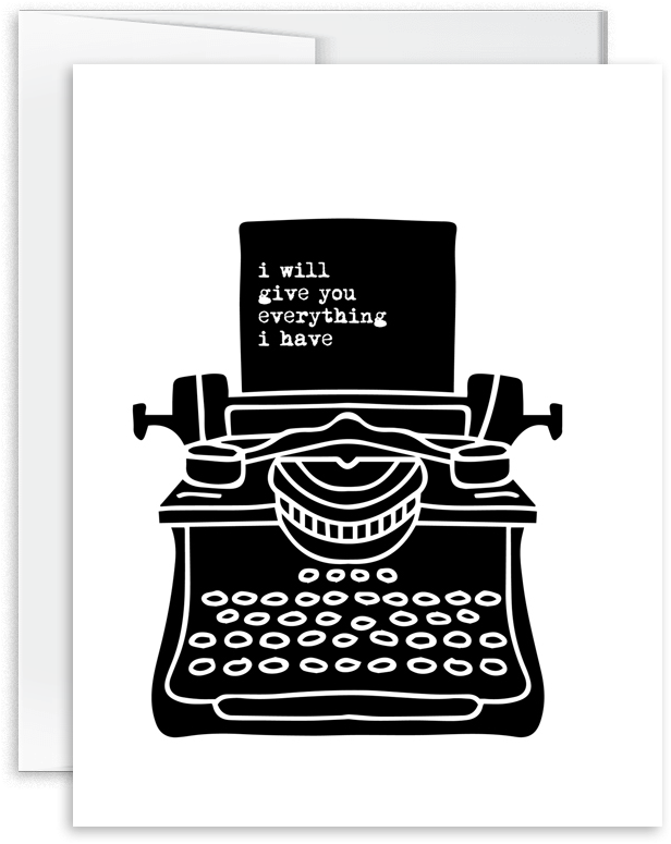 I Will Give You Everything I Have Card [product Type] - Schreibmaschinen-liebe-anmerkung - Valentines Karte (1000x1000), Png Download