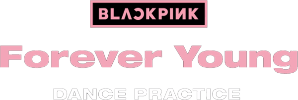 [blackpink] 'forever Young' Dance Practice Video - Parallel (600x202), Png Download