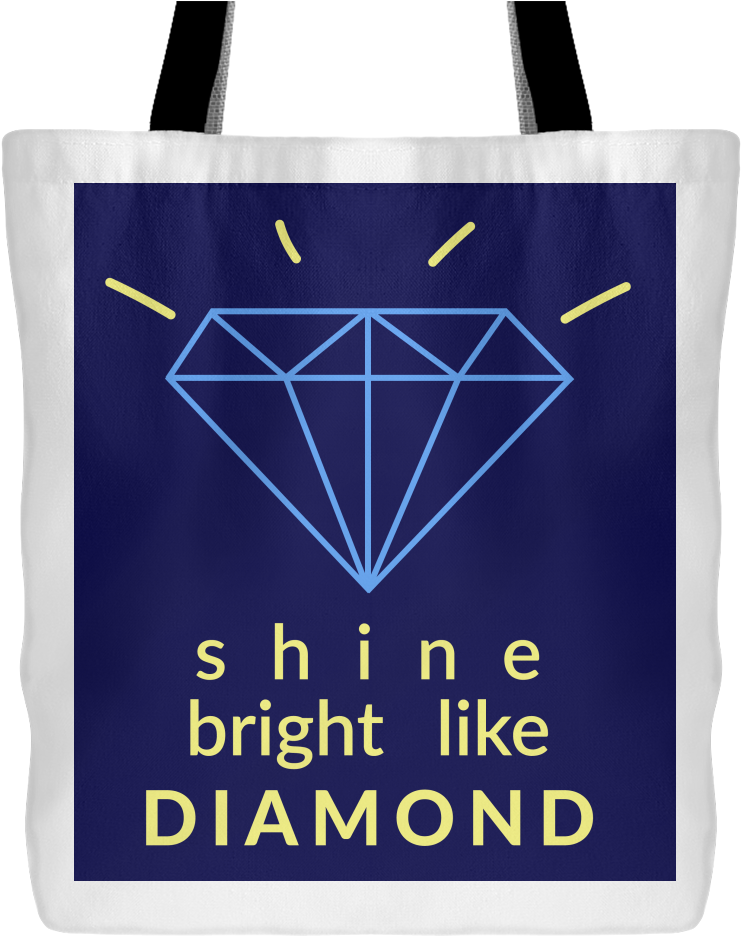 Shine Bright Like Diamond Bag - Birthday (1024x1024), Png Download