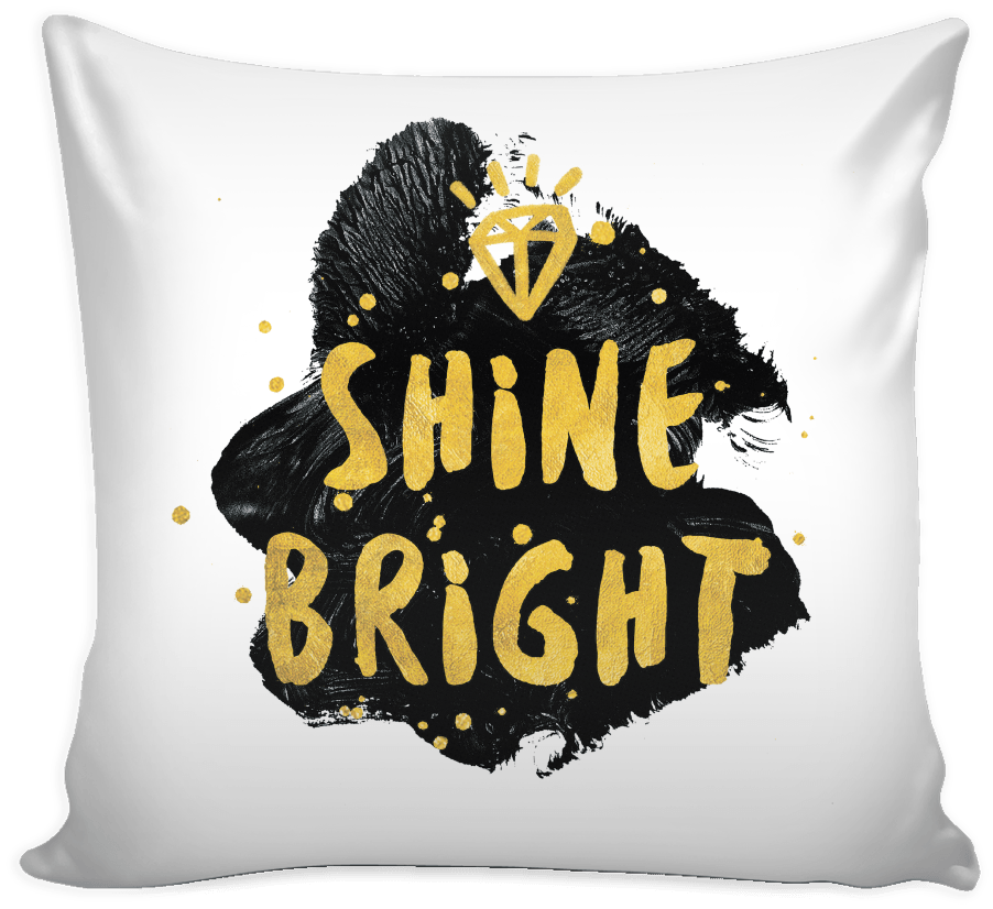 Shine Bright Like A Diamond Pillow Cover - Quotes With Gold Typography (1024x1024), Png Download