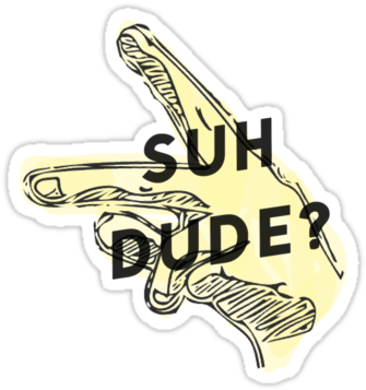 Suh Dude By George Carr - Sign (375x360), Png Download