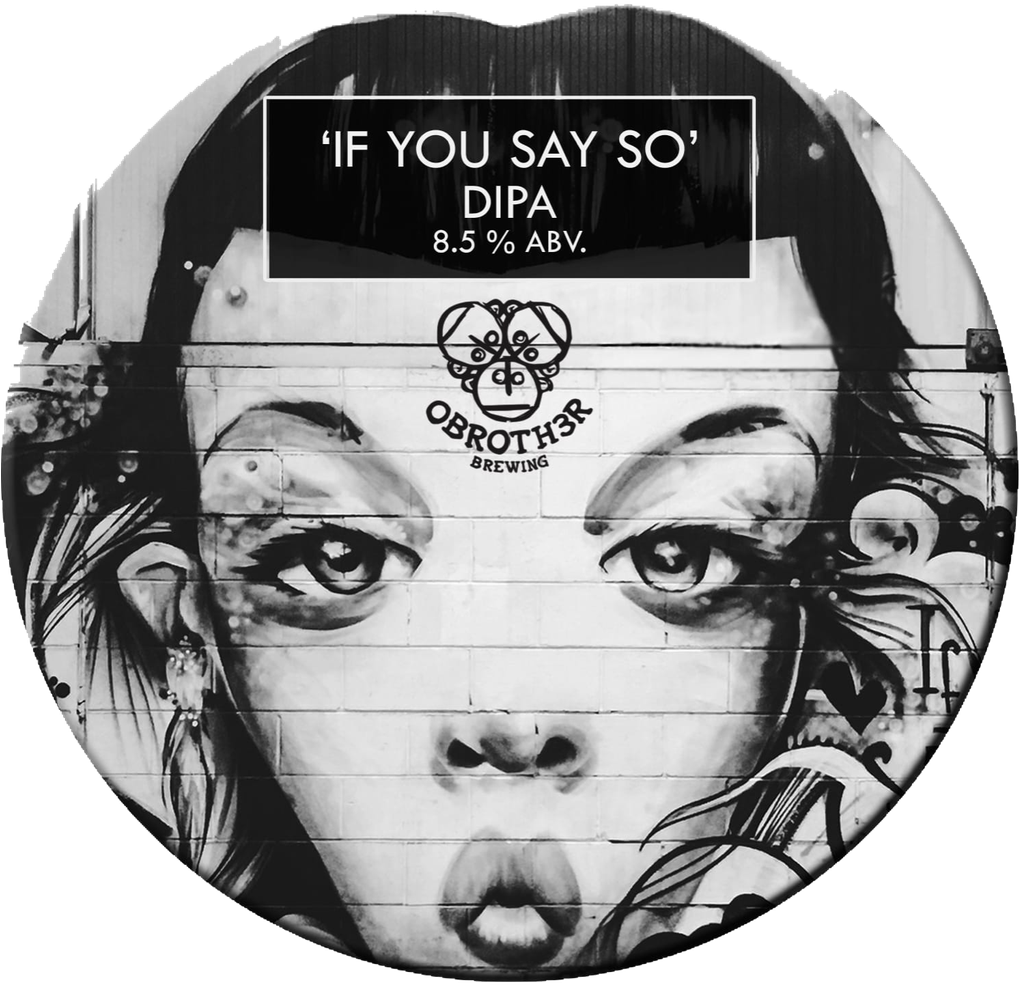 If You Say So By O Brother - Brewing (1023x1024), Png Download