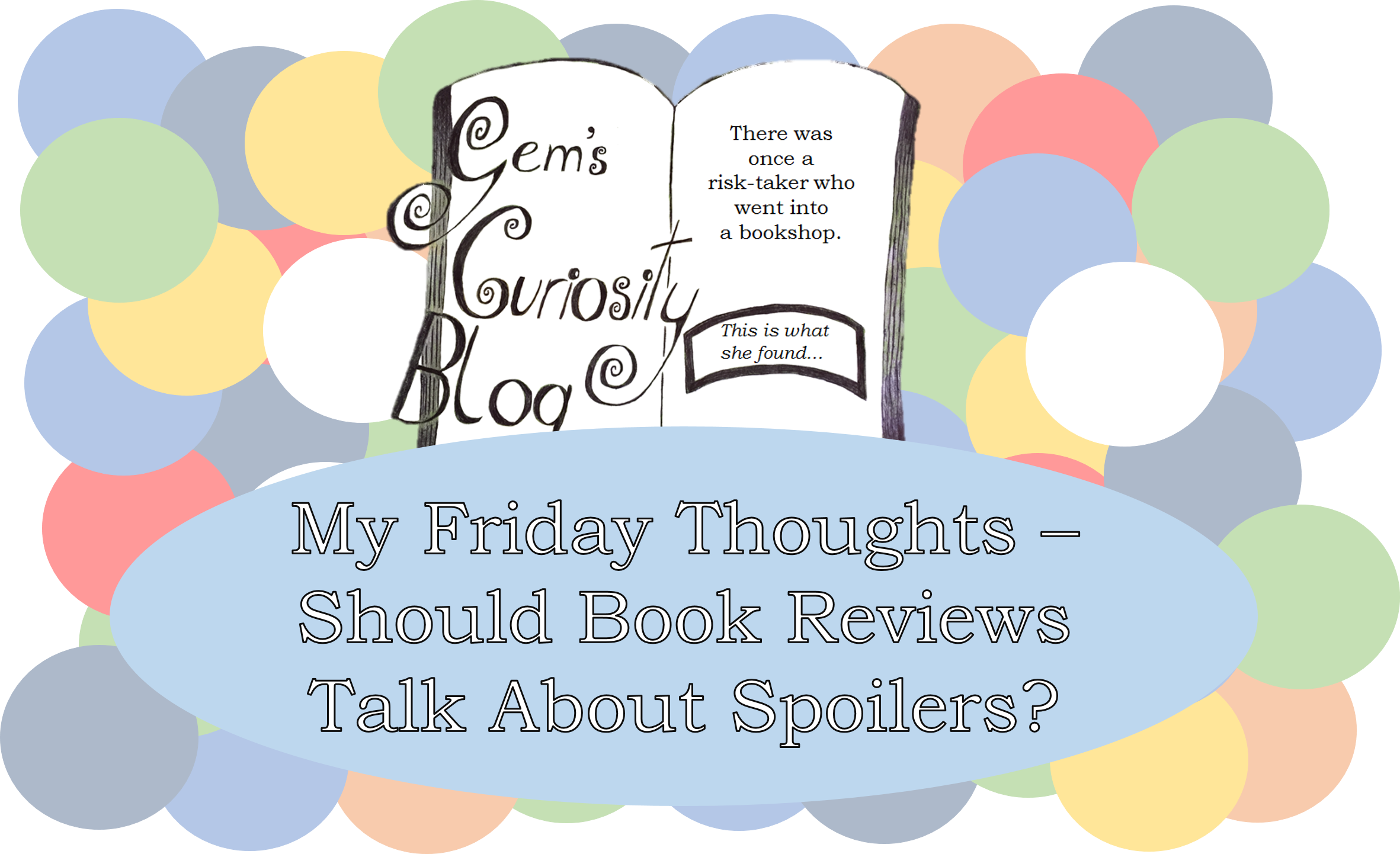 My Friday Thoughts Should Book Reviews Talk About Spoilers - Blog (2363x1442), Png Download