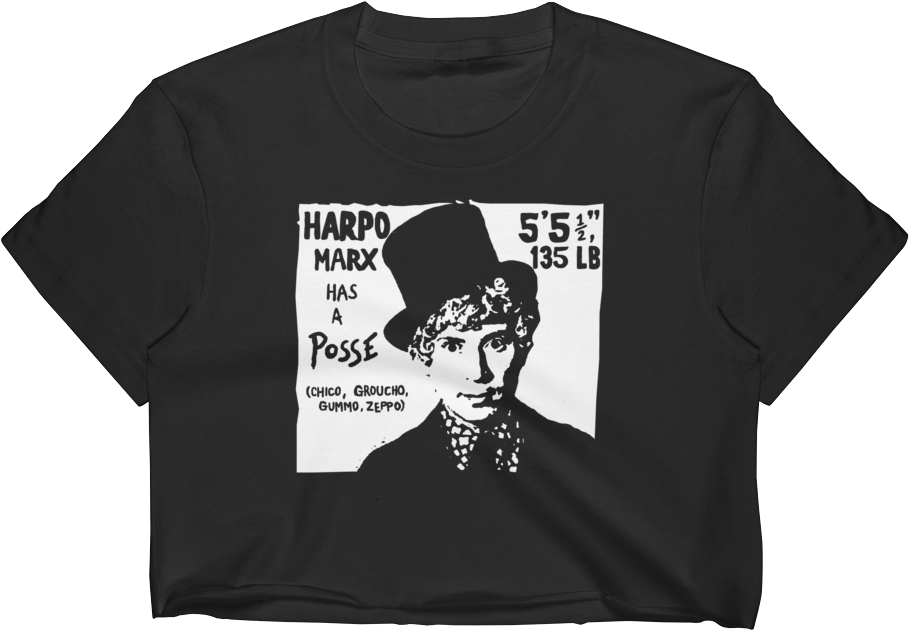 "harpo Marx Has A Posse" Crop Top - T-shirt (1000x1000), Png Download