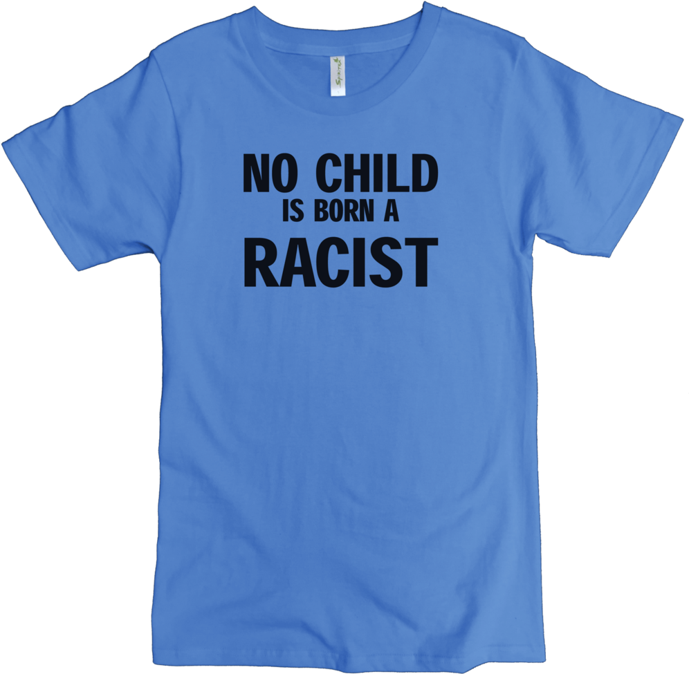 No Child Is Born A Racist Printed On Men's Classic (1000x987), Png Download