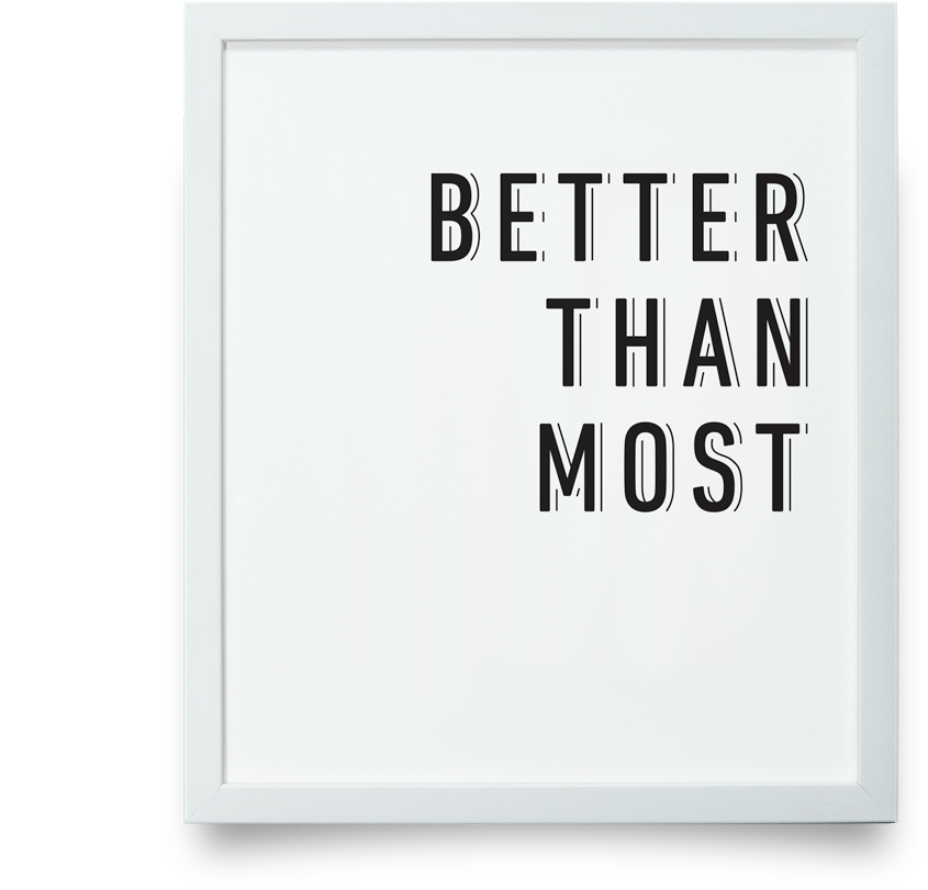 Better Than Most Giclée Print - Sign (989x987), Png Download