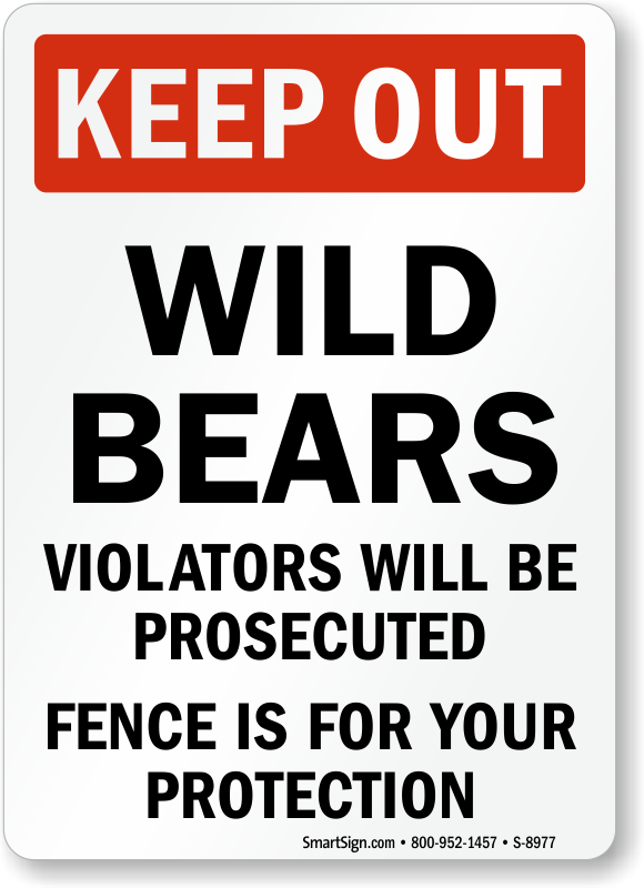 Keep Out Wild Bears, Violators Prosecuted Sign - Wild Bear Sign (580x800), Png Download
