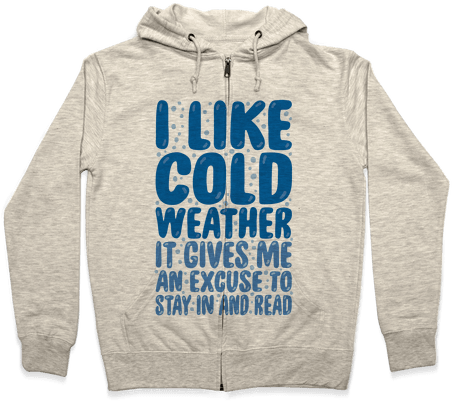 I Like Cold Weather Zip Hoodie - Weather Sweatshirts (484x484), Png Download