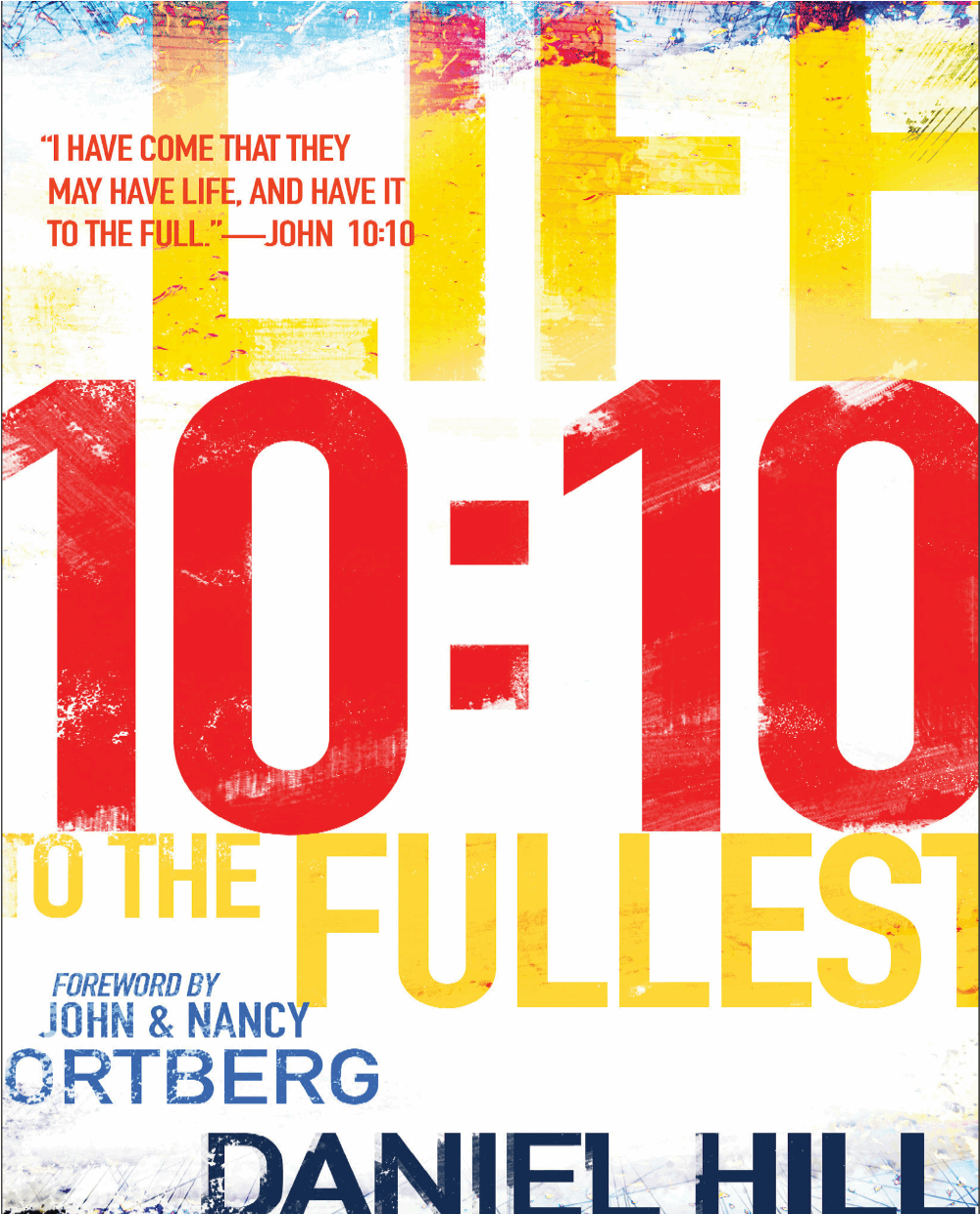 10 Life To The Fullest By Daniel Hill L John - 10:10: Life To The Fullest [book] (1650x1238), Png Download