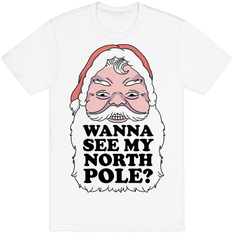 Wanna See My North Pole Mens T-shirt - Deer Hunting (484x484), Png Download