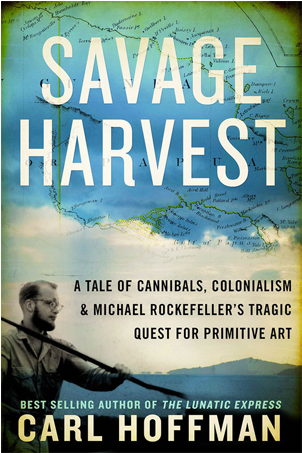 The Mysterious Disappearance Of Michael Rockefeller - Savage Harvest: A Tale Of Cannibals, Colonialism, Art (513x616), Png Download
